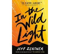 Jeff Zentner In the Wild Light (Tascabile)