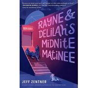 Jeff Zentner Rayne & Delilah's Midnite Matinee (Tascabile)
