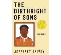 Jefferey Spivey The Birthright of Sons (Copertina rigida) Iron Horse Prize
