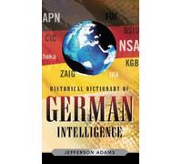 Jefferson Adams Historical Dictionary of German Intelligence (Copertina rigida)