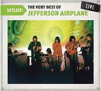 Jefferson Airplane - Setlist. The Very Best of Jefferson Airplane Live