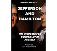 Jefferson and Hamilton: The Struggle for Democracy in America