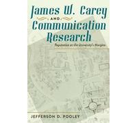 Jefferson D. Pooley James W. Carey and Communication Research (Tascabile)