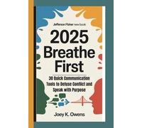 JEFFERSON FISHER NEW BOOK 2025 Breathe First: 30 Quick Communication Tools to Defuse Conflict and Speak with Purpose