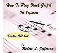 Jefferson, Robert L. - How To Play Black Gospel For Beginners