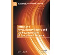 Jefferson s Revolutionary Theory and the Reconstruction of Educational Purpose