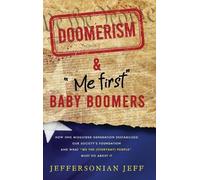 Jeffersonian Jeff DOOMERISM & "Me first" Baby Boomers (Copertina rigida)