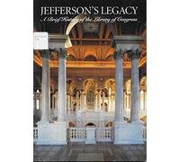 Jefferson's Legacy: A Brief History of the Library of Congress