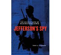 Jefferson's Spy: The Secret Life of Meriwether Lewis