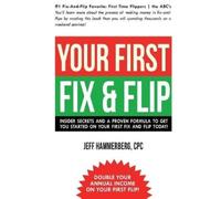 Jeffery a Hammerberg Cpc Your First Fix & Flip (Tascabile)