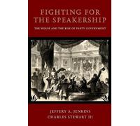 Jeffery A. Jenkins Charles Stewar Fighting for the Speakershi (Copertina rigida)