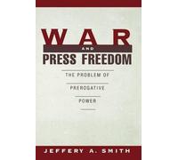 Jeffery A. Smith War and Press Freedom (Tascabile)