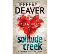 Jeffery Deaver Solitude Creek (Tascabile) Kathryn Dance thrillers