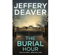 Jeffery Deaver The Burial Hour (Tascabile) Lincoln Rhyme Thrillers