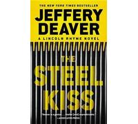 The Steel Kiss (Lincoln Rhyme Novels) [Large Print] by Deaver, Jeffery