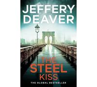 Jeffery Deaver The Steel Kiss (Tascabile) Lincoln Rhyme Thrillers