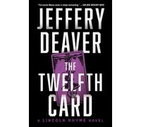 Jeffery Deaver The Twelfth Card (Tascabile) Lincoln Rhyme Novel