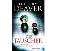 Jeffery Deaver Thomas Haufsch Der Täuscher: Ein Lincoln-Rhyme-Thril (Tascabile)