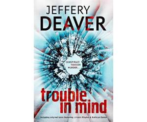 Jeffery Deaver Trouble in Mind (Tascabile)