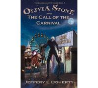 Jeffery E Doherty Olivia Stone and the Call of the Carnival (Tascabile)