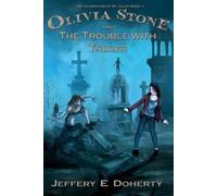Jeffery E Doherty Olivia Stone and the Trouble With Trixies (Tascabile)