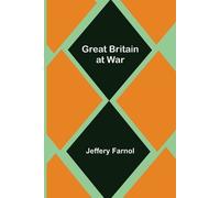 Jeffery Farnol Great Britain at War (Tascabile)