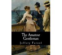 Jeffery Farnol The Amateur Gentleman (Tascabile)