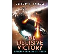 Jeffery H Haskell One Decisive Victory (Tascabile) Grimm's War