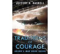 Jeffery H Haskell Traditions of Courage (Tascabile) Grimm's War