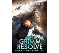 Jeffery H Haskell With Grimm Resolve (Tascabile) Grimm's War
