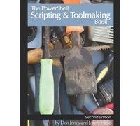 Jeffery Hicks Don Jones The PowerShell Scripting & Toolmaking Book (Tascabile)