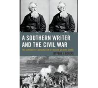 Jeffery J. Rogers A Southern Writer and the Civil War (Tascabile)