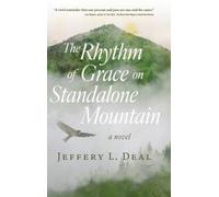 Jeffery L Deal The Rhythm of Grace on Standalone Mountain (Copertina rigida)