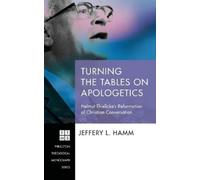 Jeffery L Hamm Turning the Tables on Apologetics (Copertina rigida)