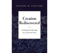 Jeffery M Leonard Creation Rediscovered (Tascabile)