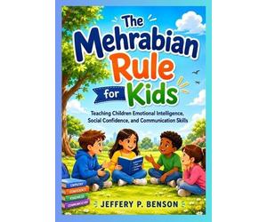Jeffery P Benson The Mehrabian Rule for Kids (Tascabile)