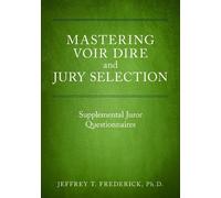 Jeffery T. Frederick Mastering Voir Dire and Jury Selection (Tascabile)
