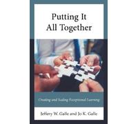Jeffery W. Galle Jo K. Galle Putting It All Together (Tascabile)