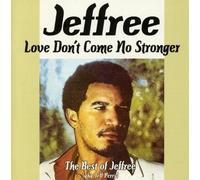 Jeffree - Love Don't Come No Stronger: The Best of Jeffree
