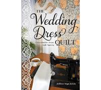 Jeffree Wyn Itrich The Wedding Dress Quilt (Tascabile)