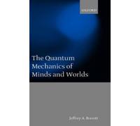 Jeffrey A. Barrett The Quantum Mechanics of Minds and Worlds (Copertina rigida)