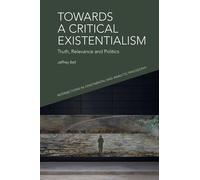 Jeffrey A. Bell Towards a Critical Existentialism (Copertina rigida)