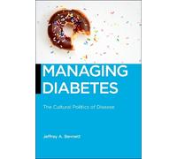 Jeffrey A. Bennett Managing Diabetes (Copertina rigida) Biopolitics