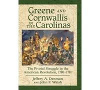 Jeffrey A. Denman John F. Wals Greene and Cornwallis in the Carolina (Tascabile)