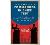 Jeffrey A. Friedman The Commander-in-Chief Test (Copertina rigida)