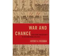 Jeffrey A. Friedman War and Chance (Copertina rigida) Bridging the Gap