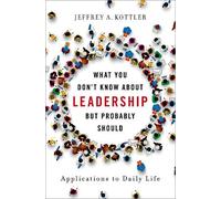 Jeffrey A. Kott What You Don't Know about Leadership, but Pro (Copertina rigida)