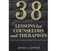 Jeffrey A. Kottler 38 Lessons for Counselors and Therapists (Copertina rigida)