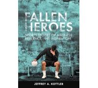 Jeffrey A. Kottler Fallen Heroes (Tascabile)