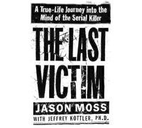 Jeffrey A. Kottler Jason Moss The Last Victim (Copertina rigida)